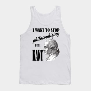 I Want To Stop Philosophizing T Shirt Tank Top